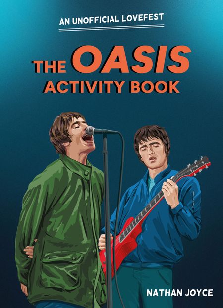 Cover image for The Oasis Activity Book: An Unofficial Lovefest - Nathan Joyce
