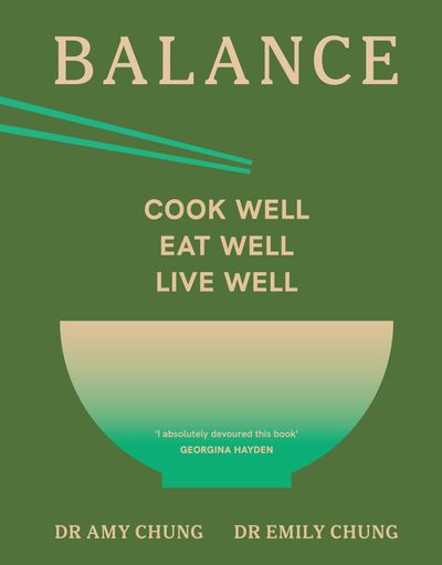 Cover image for Balance: Cook well, eat well, live well - Dr Emily Chung and Dr Amy Chung