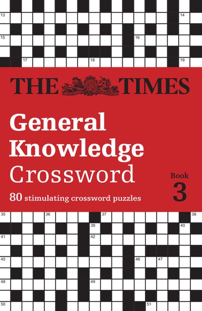 Cover image for The Times Crosswords - The Times General Knowledge Crossword Book 3: 80 general knowledge crossword puzzles (The Times Crosswords) - The Times Mind Games and David Parfitt