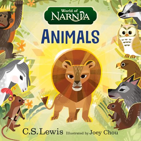 Cover image for World of Narnia: Animals - C. S. Lewis, Illustrated by Joey Chou
