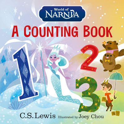Cover image for World of Narnia: A Counting Book - C. S. Lewis, Illustrated by Joey Chou