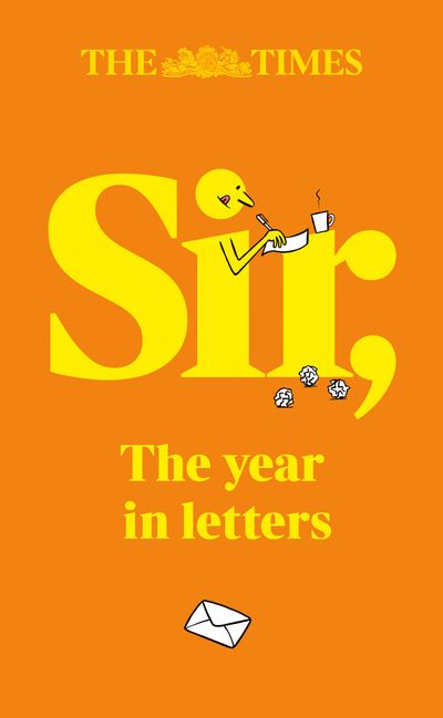 Cover image for The Times Sir: The year in letters (2025): Third edition - Edited by Andrew Riley and Times Books