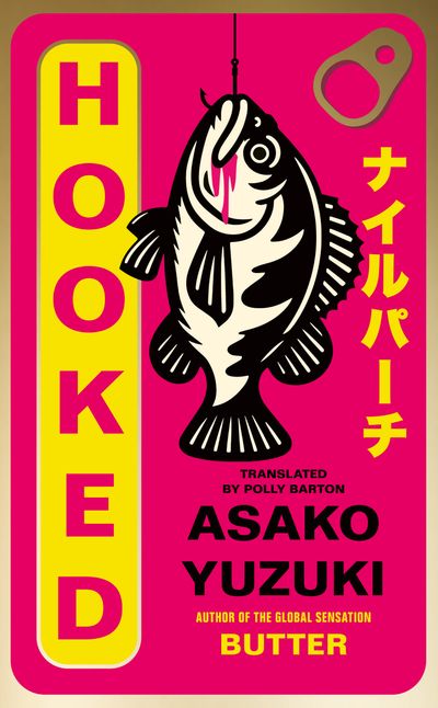 Cover image for Hooked - Asako Yuzuki, Translated by Polly Barton