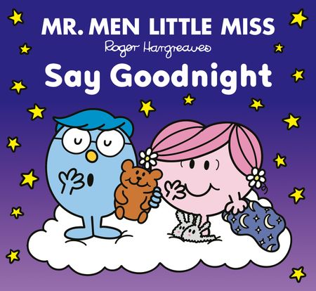 Cover image for Mr Men Little Miss Picture Books - Mr Men Little Miss Say Goodnight (Mr Men Little Miss Picture Books) - Created by Roger Hargreaves