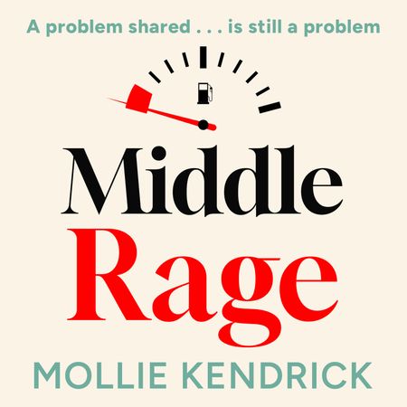 Cover image for Middle Rage: Unabridged edition - Mollie Kendrick, Read by Polly Maberly