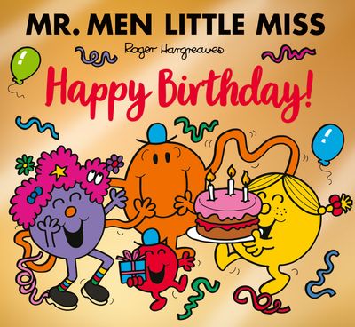 Cover image for Mr Men Little Miss Picture Books - Mr Men Little Miss Picture Books Mr Men Little Miss Happy Birthday (Mr Men Little Miss Picture Books) - Created by Roger Hargreaves, Written by Adam Hargreaves