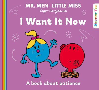 Cover image for Mr. Men and Little Miss Discover You - Mr Men Little Miss: I Want it Now (Mr. Men and Little Miss Discover You) - Created by Roger Hargreaves