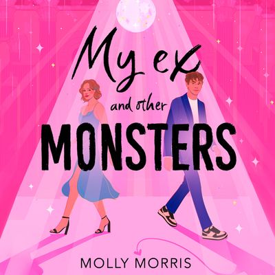 Cover image for My Ex and Other Monsters: Unabridged edition - Molly Morris, Read by Michelle Van Der Bliek