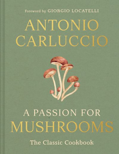 A Passion for Mushrooms - Antonio Carluccio
