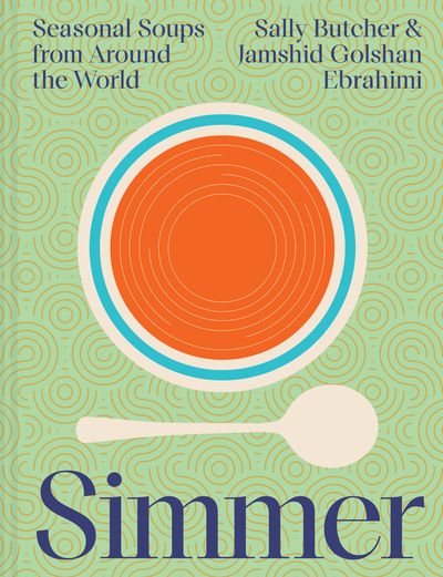 Cover image for Simmer: Seasonal soups from around the world - Sally Butcher and Jamshid Golshan Ebrahimi