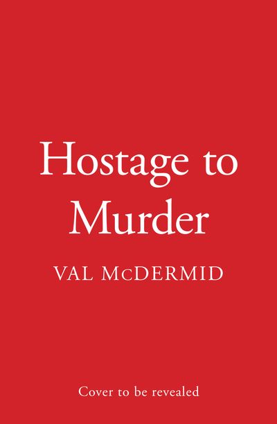 Cover image for Lindsay Gordon Crime Series - Hostage to Murder (Lindsay Gordon Crime Series, Book 6) - Val McDermid