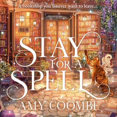 Cover image for Stay for a Spell: Unabridged edition - Amy Coombe, Read by Lottie Bourne