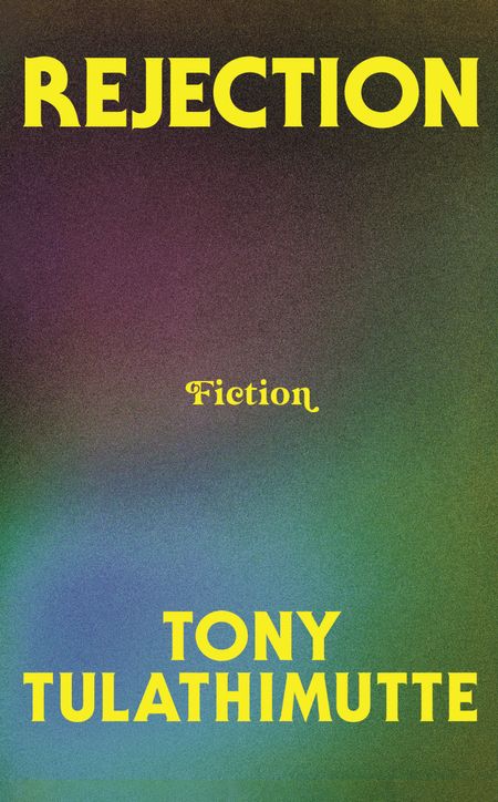 Cover image for Rejection - Tony Tulathimutte