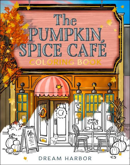 Cover image for Dream Harbor - The Pumpkin Spice Café Coloring Book (Dream Harbor) - Laurie Gilmore