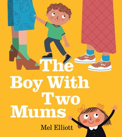 Cover image for The Boy With Two Mums - Mel Elliott