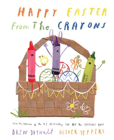 Cover image for Happy Easter from the Crayons - Drew Daywalt, Illustrated by Oliver Jeffers