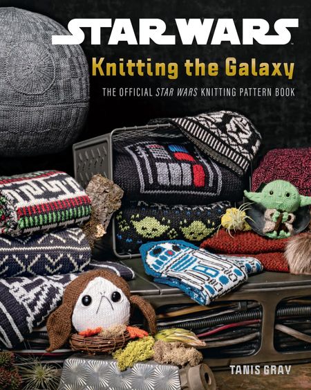 Cover image for Star Wars: Knitting the Galaxy: The official Star Wars knitting pattern book - Tanis Gray
