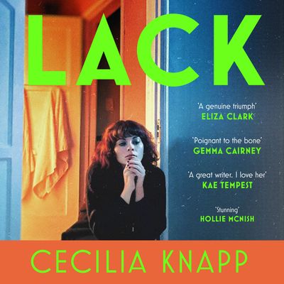 Cover image for Lack: Unabridged edition - Cecilia Knapp, Read by Lauren Moakes