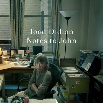  - Joan Didion