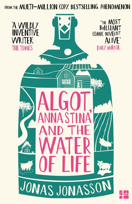 Cover image for Algot, Anna Stina and the Water of Life - Jonas Jonasson, Translated by Rachel Willson-Broyles