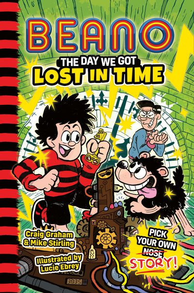 Cover image for Beano Fiction Pick Your Own Story - BEANO The Day We Got Lost in Time (Beano Fiction Pick Your Own Story, Book 3) - Beano, Craig Graham and Mike Stirling