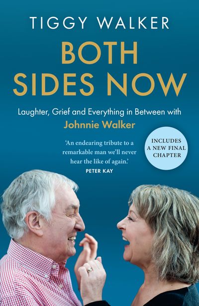Cover image for Both Sides Now: Laughter, grief and everything in between with Johnnie Walker - Tiggy Walker, Foreword by Johnnie Walker