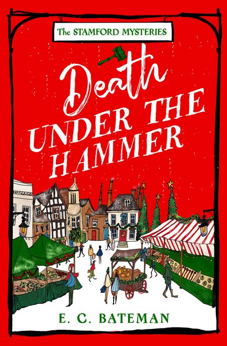 Cover image for The Stamford Mysteries - Death Under the Hammer (The Stamford Mysteries, Book 4) - E. C. Bateman