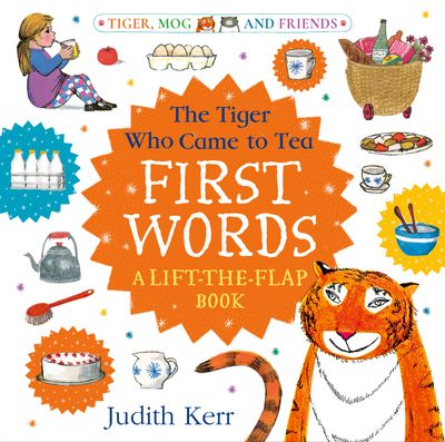 Cover image for The Tiger Who Came to Tea: First Words: A lift-the-flap book - Judith Kerr