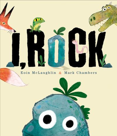 Cover image for I, Rock - Eoin McLaughlin, Illustrated by Mark Chambers