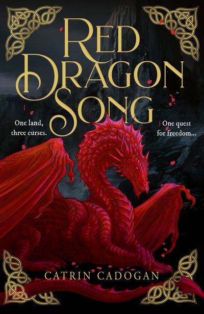 Cover image for Red Dragon Song: One land, three curses. One quest for freedom… - Catrin Cadogan