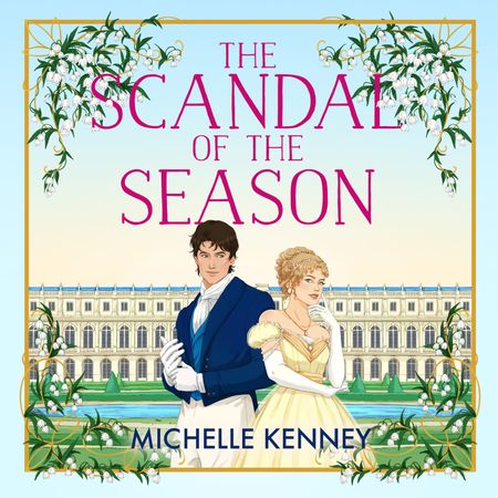 Cover image for Fairfax Sisters - The Scandal of the Season (Fairfax Sisters, Book 2): Unabridged edition - Michelle Kenney, Read by Hollie Hales