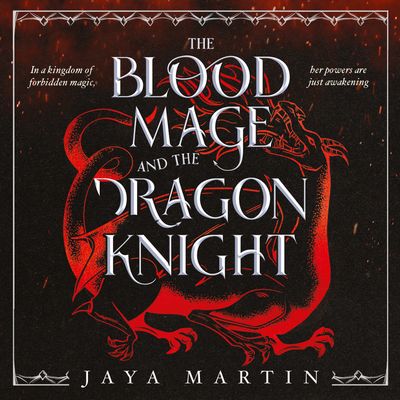 Cover image for The Lone Wolf - The Blood Mage and the Dragon Knight (The Lone Wolf, Book 1): Unabridged edition - Jaya Martin