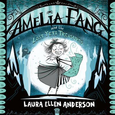 Cover image for The Amelia Fang Series - Amelia Fang and the Lost Yeti Treasures (The Amelia Fang Series): Unabridged edition - Laura Ellen Anderson, Read by To Be Confirmed