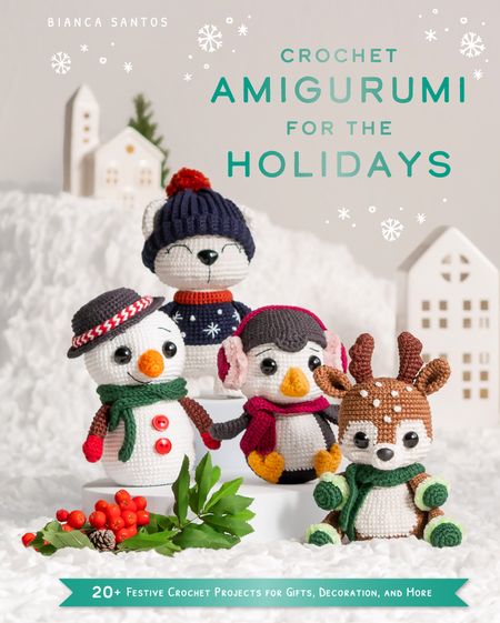 Cover image for Crochet Amigurumi for the Holidays - Bianca Santos