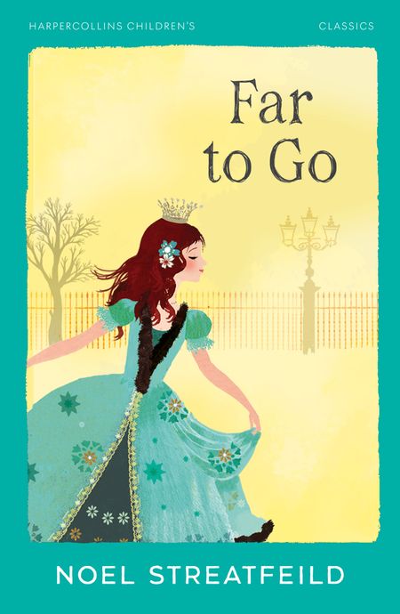 Cover image for HarperCollins Children's Classics - Far To Go (HarperCollins Children's Classics) - Noel Streatfeild