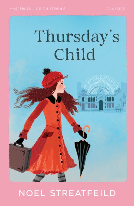 Cover image for HarperCollins Children's Classics - Thursday’s Child (HarperCollins Children's Classics) - Noel Streatfeild