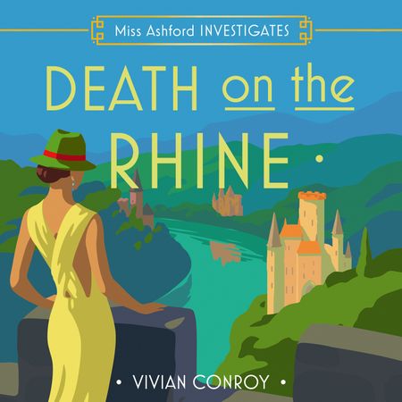 Cover image for Miss Ashford Investigates - Death on the Rhine (Miss Ashford Investigates, Book 5): Unabridged edition - Vivian Conroy, Read by Jessica Whittaker