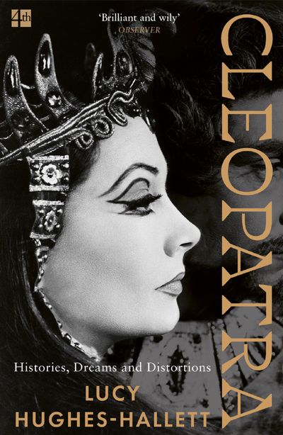 Cover image for Cleopatra: Histories, Dreams and Distortions - Lucy Hughes-Hallett