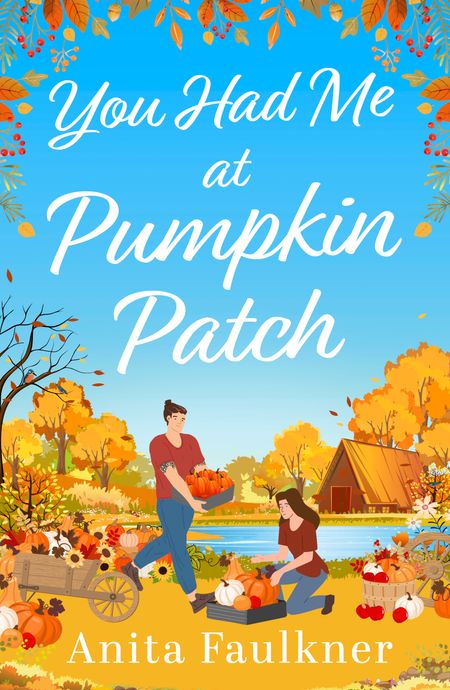 Cover image for You Had Me At Pumpkin Patch - Anita Faulkner