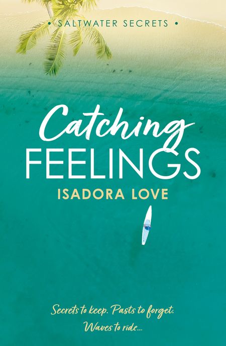 Cover image for Saltwater Secrets - Catching Feelings (Saltwater Secrets, Book 1) - Isadora Love