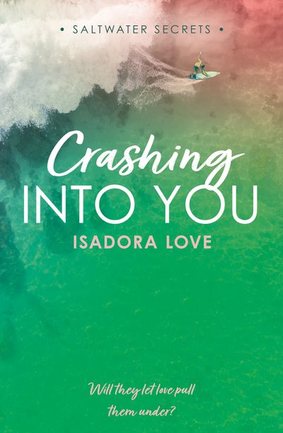 Cover image for Saltwater Secrets - Crashing Into You (Saltwater Secrets, Book 2) - Isadora Love
