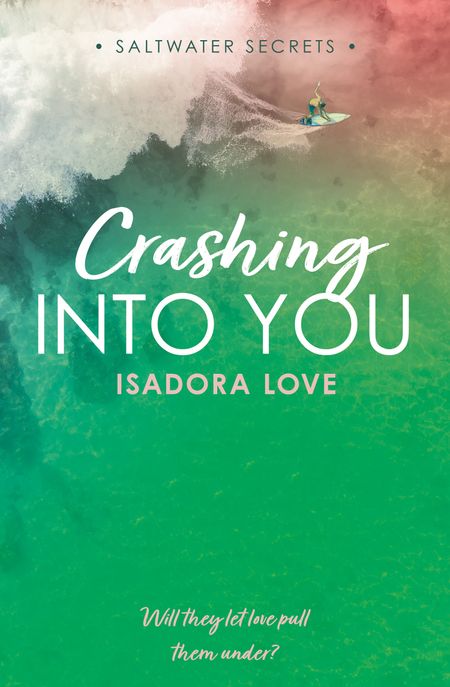 Cover image for Saltwater Secrets - Crashing Into You (Saltwater Secrets, Book 2) - Isadora Love