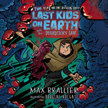 The Last Kids on Earth and the Destructor's Lair: The Last