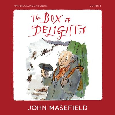 Cover image for HarperCollins Children’s Classics - The Box of Delights (HarperCollins Children’s Classics): Unabridged edition - John Masefield, Illustrated by Quentin Blake, Read by Caius Nicholas