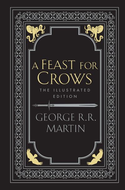 Cover image for A Song of Ice and Fire - A Feast for Crows (A Song of Ice and Fire, Book 4): Illustrated edition - George R.R. Martin
