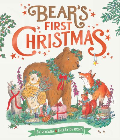 Cover image for Bear’s First Christmas - Roxana de Rond and Shelby de Rond, Illustrated by Roxana de Rond