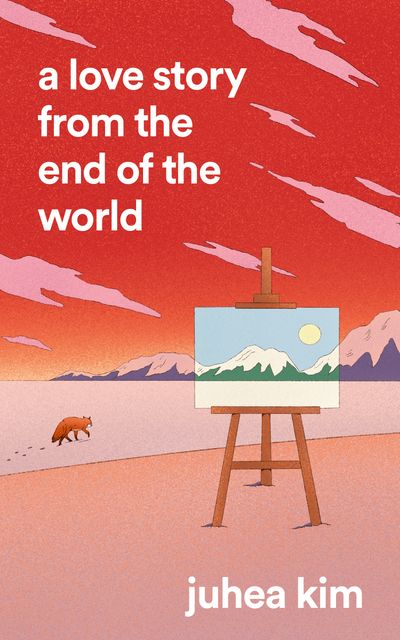 Cover image for A Love Story from the End of the World - Juhea Kim