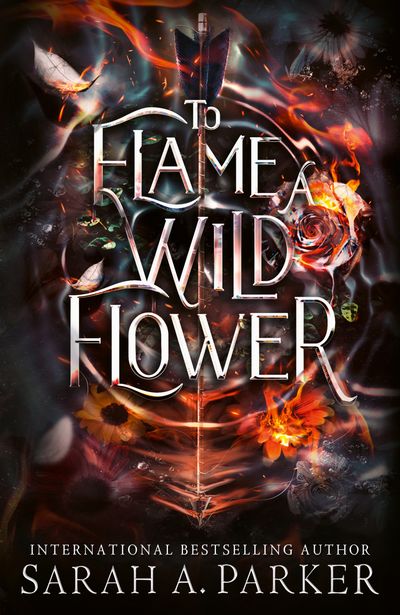 Cover image for To Flame a Wild Flower - Sarah A. Parker