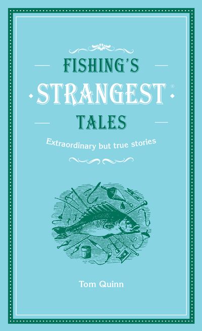 Cover image for Strangest series - Fishing's Strangest Tales (Strangest series) - Tom Quinn