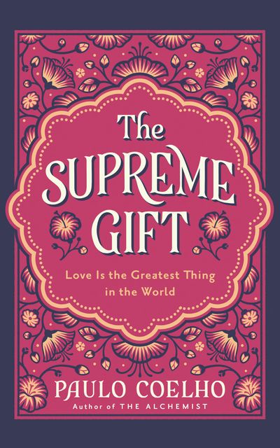 Cover image for The Supreme Gift - Paulo Coelho, Translated by Margaret Jull Costa